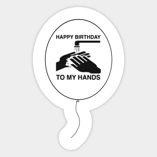 Happy Birthday To My Hands Sticker